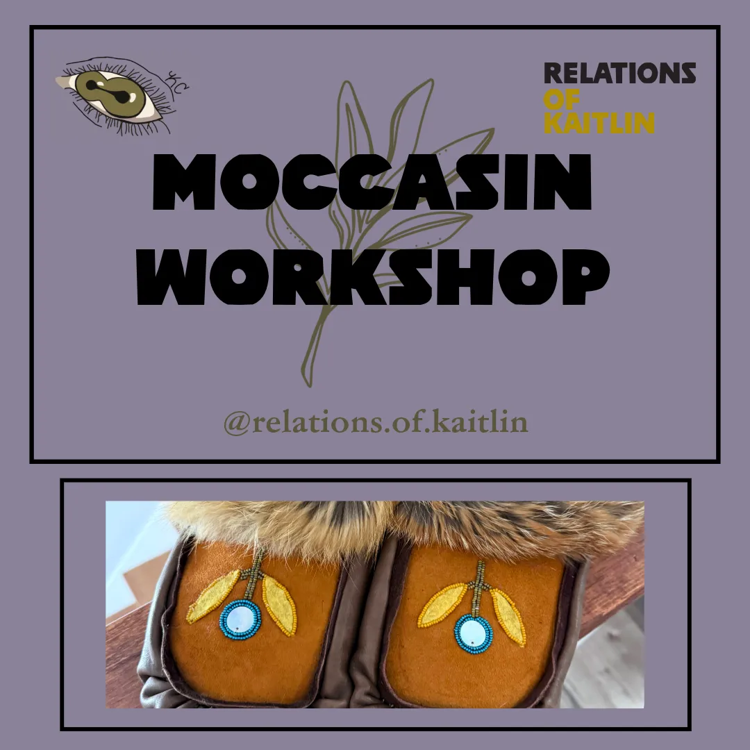 Kaitlin Alexa Cullen — Moccasin Making Workshops