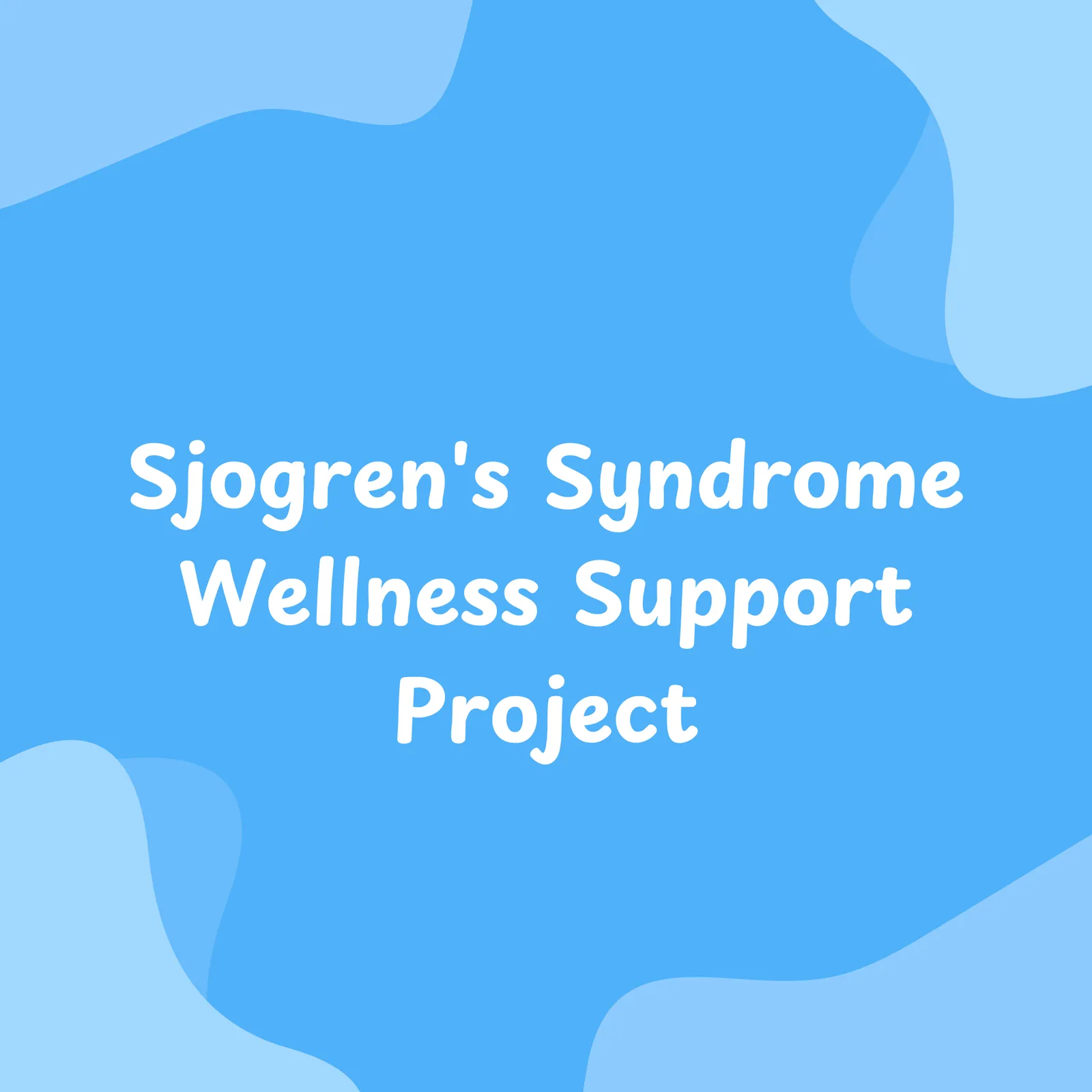 Briana Zhong — Sjogren's Syndrome Wellness Support Project